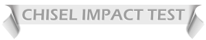 CHISEL IMPACT TEST